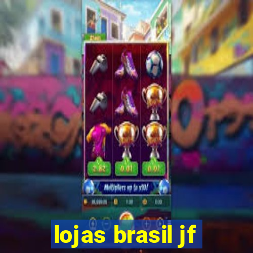 lojas brasil jf