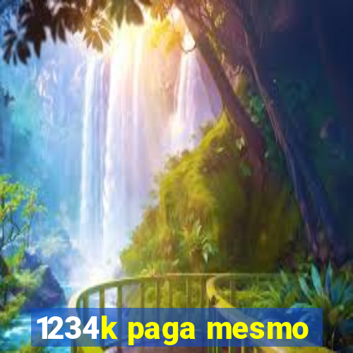 1234k paga mesmo