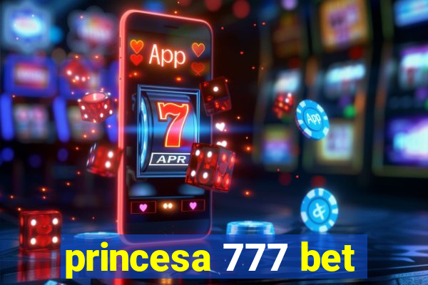 princesa 777 bet