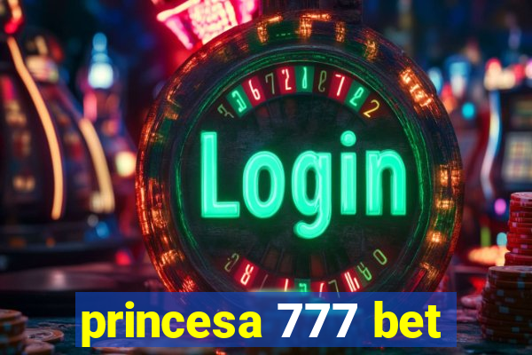 princesa 777 bet