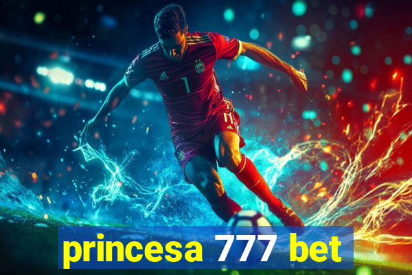 princesa 777 bet