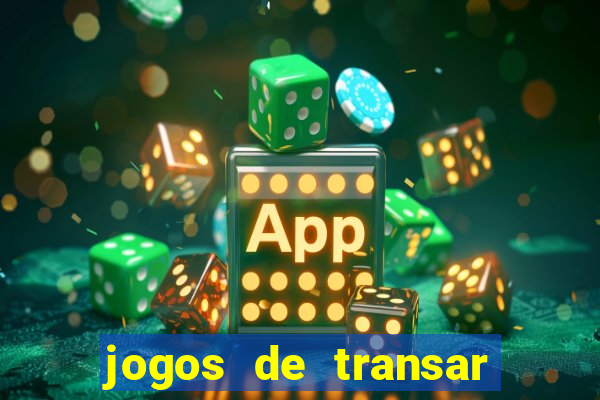 jogos de transar de verdade