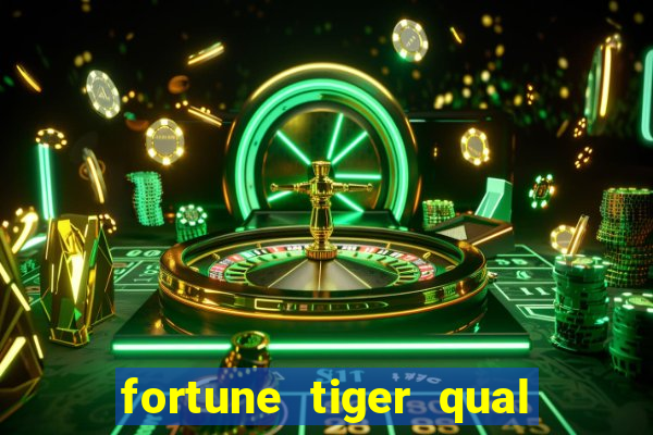 fortune tiger qual a melhor plataforma