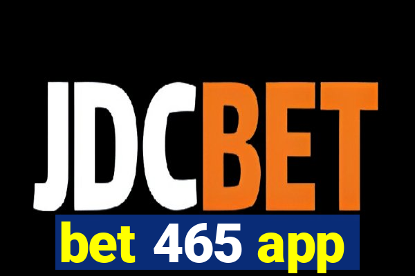 bet 465 app