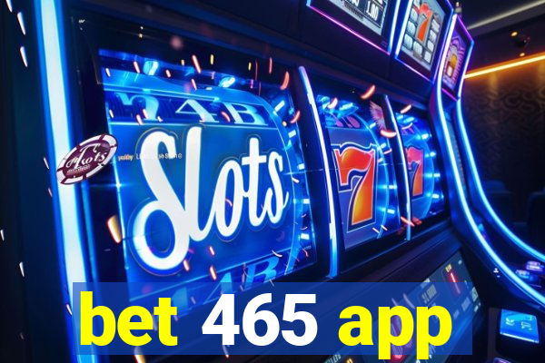 bet 465 app