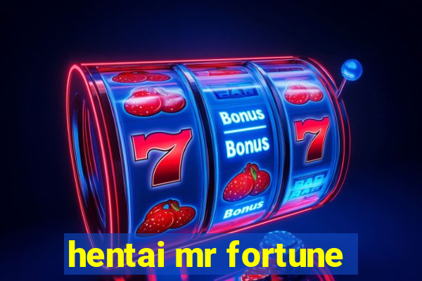 hentai mr fortune