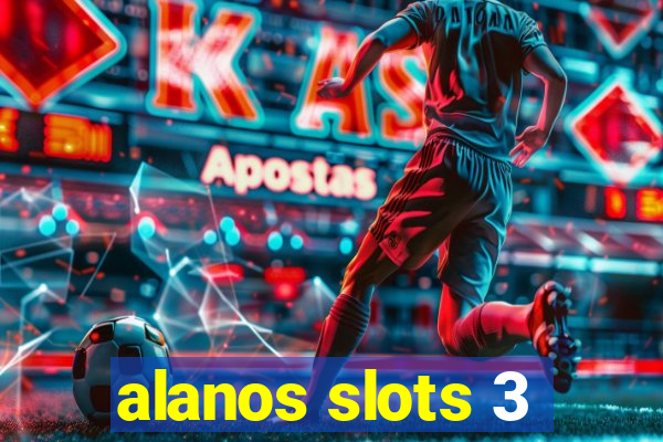 alanos slots 3