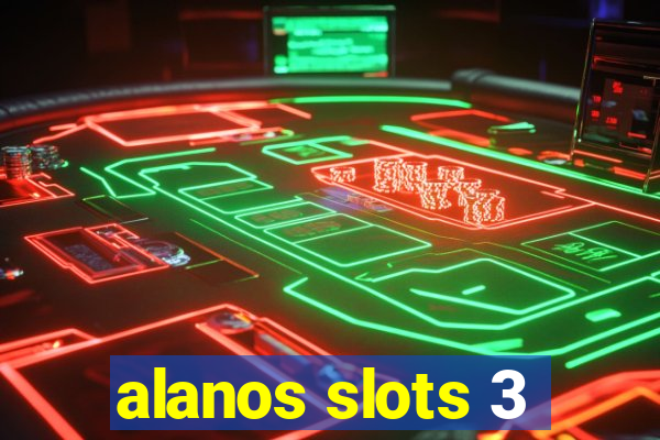 alanos slots 3