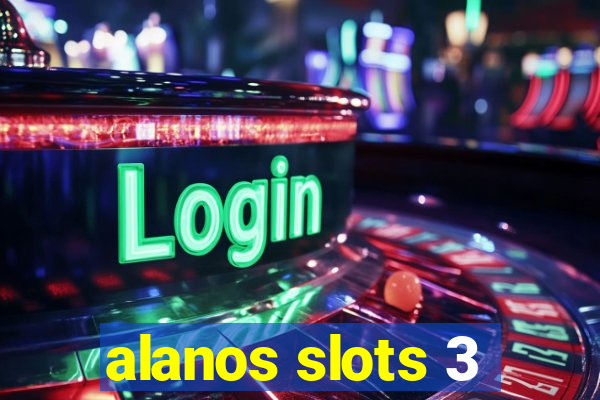 alanos slots 3