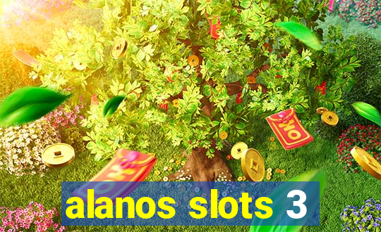 alanos slots 3