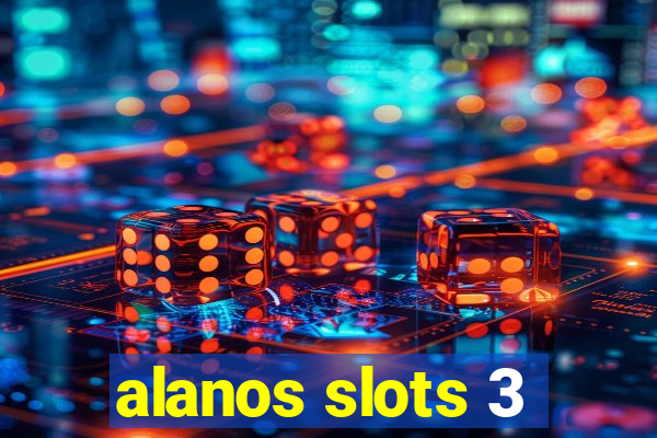 alanos slots 3