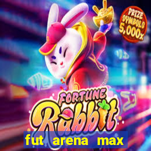 fut arena max futebol ao vivo