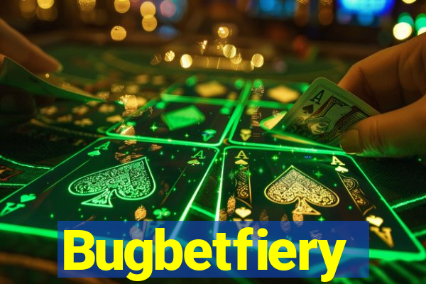 Bugbetfiery