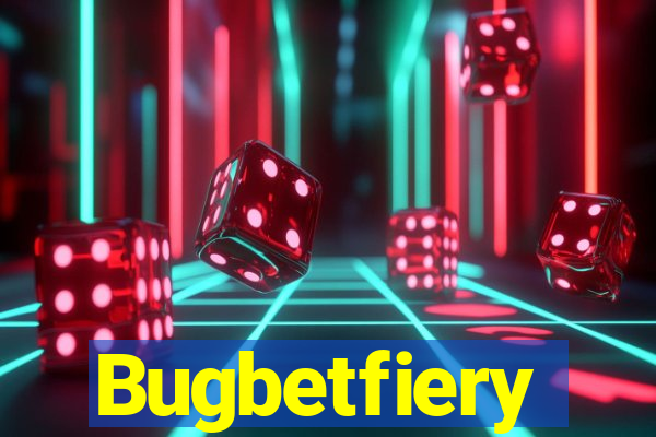 Bugbetfiery