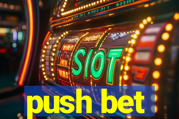 push bet