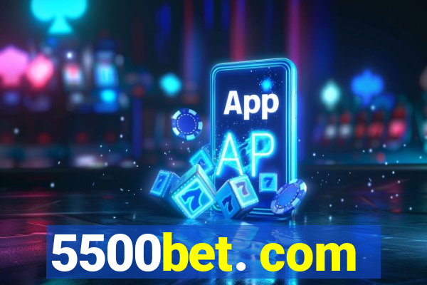 5500bet. com