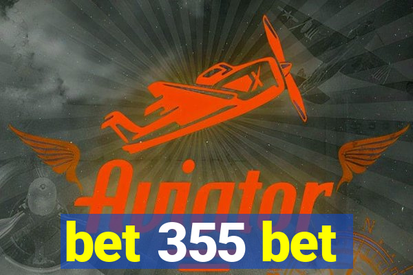 bet 355 bet