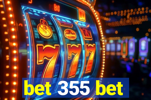 bet 355 bet