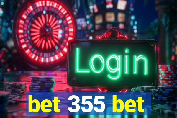 bet 355 bet