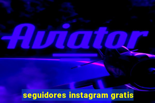 seguidores instagram gratis