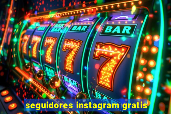 seguidores instagram gratis