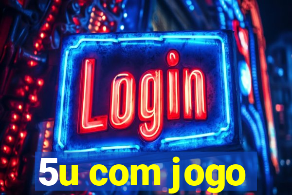 5u com jogo