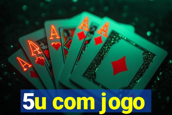 5u com jogo