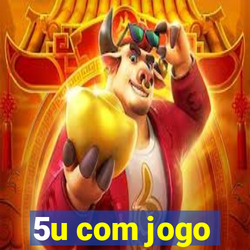 5u com jogo