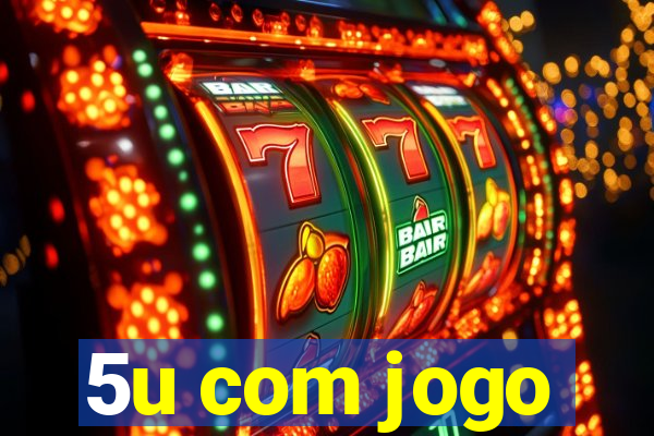 5u com jogo