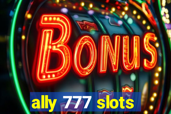 ally 777 slots