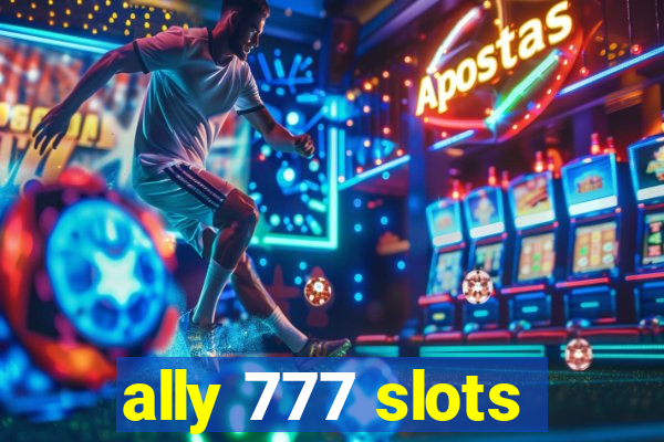 ally 777 slots