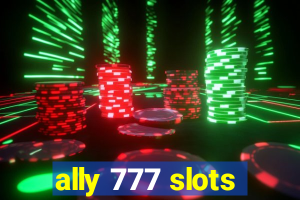 ally 777 slots