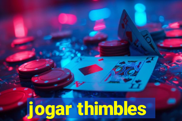 jogar thimbles