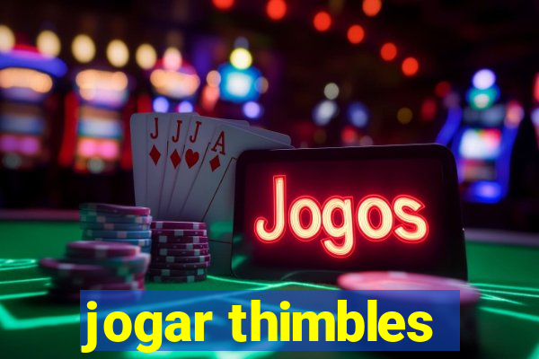 jogar thimbles