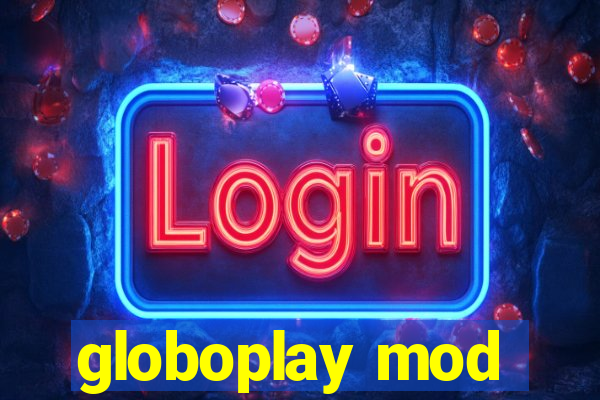 globoplay mod