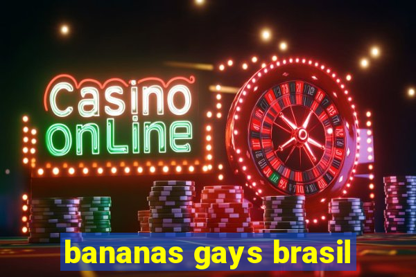 bananas gays brasil