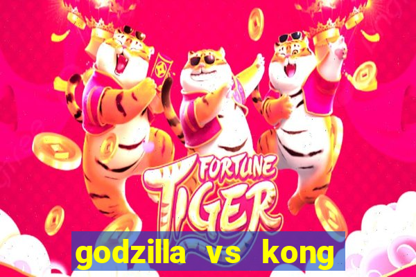 godzilla vs kong filme completo dublado topflix