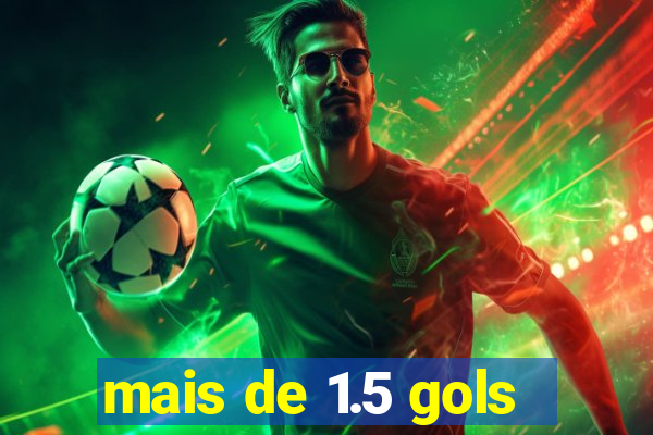 mais de 1.5 gols