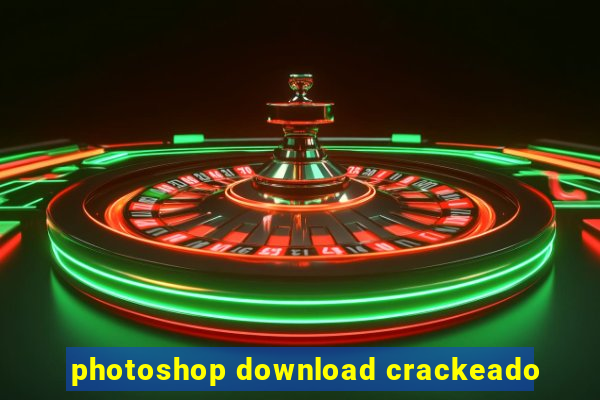 photoshop download crackeado