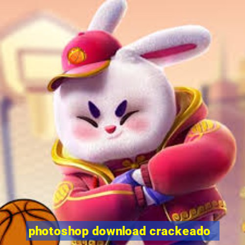 photoshop download crackeado