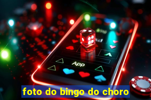 foto do bingo do choro