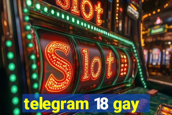 telegram 18 gay