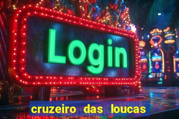 cruzeiro das loucas filme completo dublado