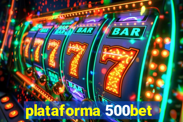 plataforma 500bet