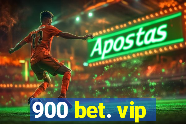 900 bet. vip