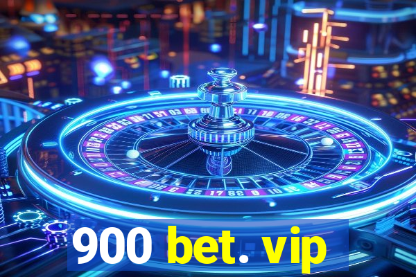 900 bet. vip