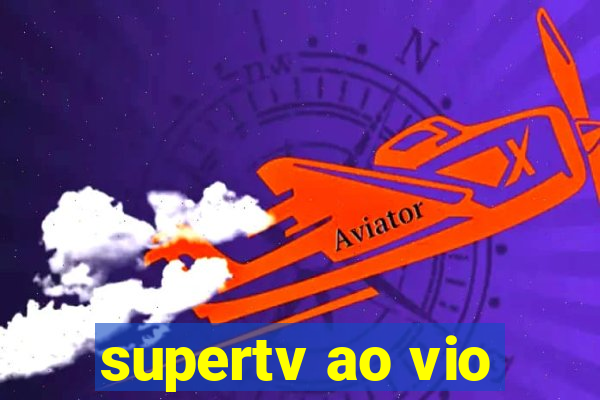 supertv ao vio