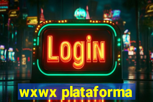 wxwx plataforma