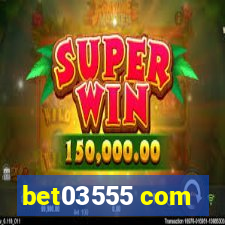 bet03555 com