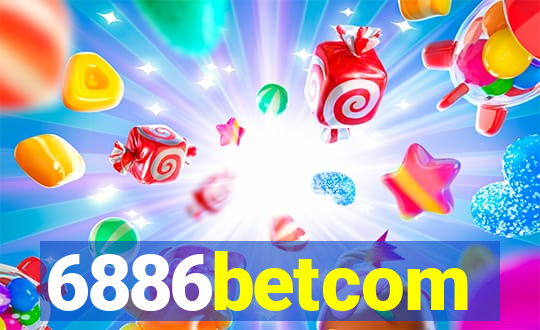 6886betcom